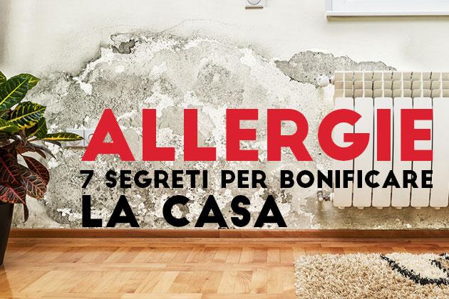 Allergie? I 17 segreti per bonificare la casa