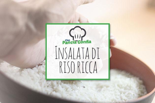 Ricette Ciao Pancia Gonfia: insalata di riso ricca
