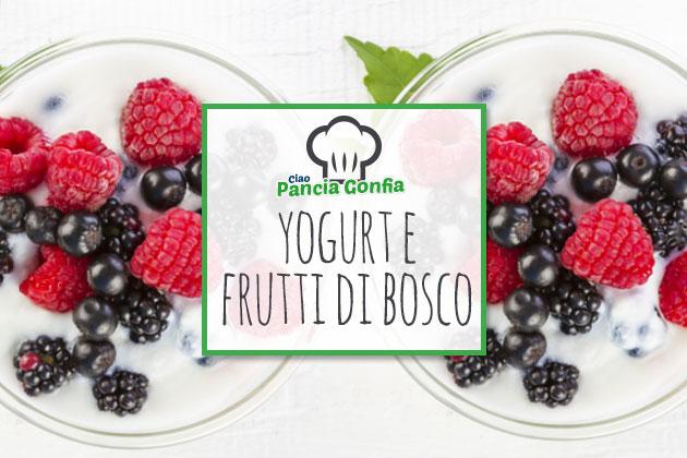 Ricette Ciao Pancia Gonfia: coppette di yogurt e frutti di bosco