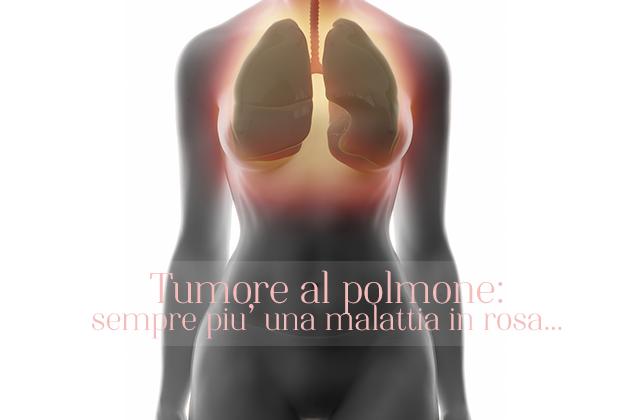 Il tumore al polmone: una malattia in rosa